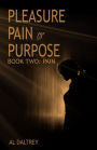 Pleasure Pain or Purpose. Book Two: Pain