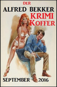 Title: Der Alfred Bekker Krimi Koffer September 2016, Author: Alfred Bekker