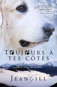 Title: Toujours à tes côtés, Author: Jean Gill