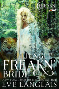 Title: Jungle Freakn' Bride (Freakn' Shifters, #5), Author: Eve Langlais
