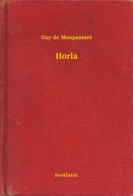 Title: Horla, Author: Guy de Maupassant