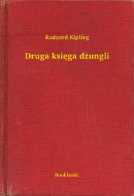 Title: Druga księga dżungli, Author: Rudyard Kipling