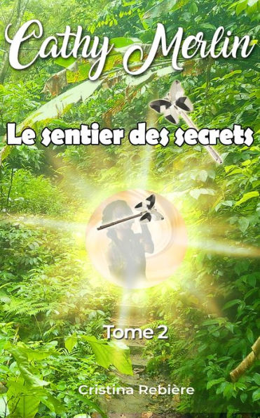 Cathy Merlin: 2. Le sentier des secrets