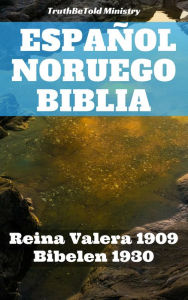 Title: Español Noruego Biblia: Reina Valera 1909 - Bibelen 1930, Author: TruthBeTold Ministry