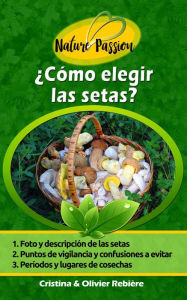 Title: ¿Cómo elegir las setas?: ¿Cómo reconocer las setas en el bosque?, Author: Cristina Rebiere