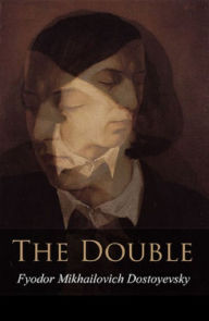 Title: The Double, Author: Fyodor Mikhailovich Dostoyevsky