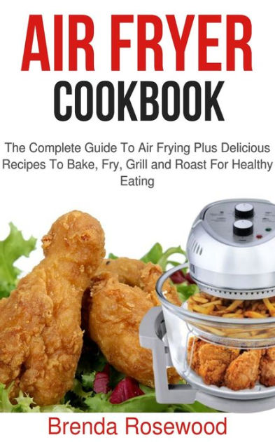 Baking in an Air Fryer: Ultimate Guide