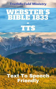 Title: Webster's Bible 1833 - TTS: Text To Speech Friendly, Author: TruthBeTold Ministry