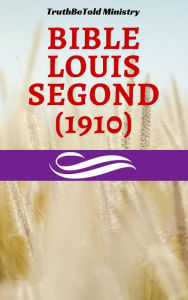 Title: Bible Louis Segond (1910), Author: TruthBeTold Ministry