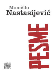 Title: Pesme, Author: Momcilo Nastasijevic