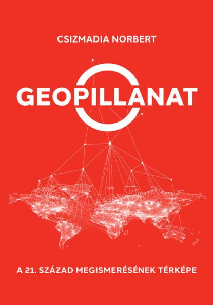 Geopillanat: A 21. század megismerésnek térképe