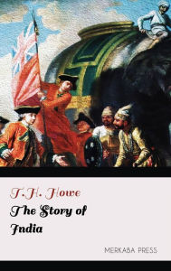 Title: The Story of India, Author: T.H. Howe