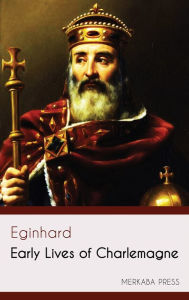 Title: Early Lives of Charlemagne, Author: Eginhard