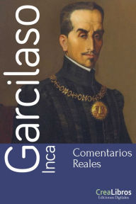 Title: Comentarios reales de los Incas, Author: Inca Garcilaso de la Vega