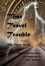 Title: Time Travel Trouble, Author: Tony Thorne MBE