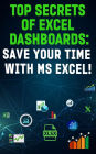 Top Secrets Of Excel Dashboards: Save Your Time With MS Excel