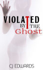 Violated by the Ghost