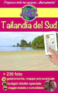 Title: Tailandia del Sud: Visitate il Sud della Tailandia: spiagge, natura, colori e papille gustative! Gente cordiale, una cucina squisita e tanti tesori da scoprire., Author: Cristina Rebiere