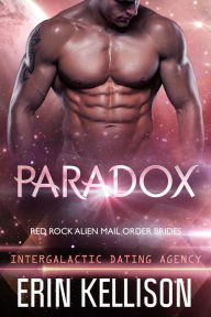 Title: Paradox (Red Rock Alien Mail Order Brides, #3), Author: Erin Kellison