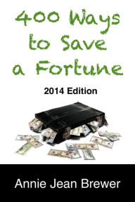 Title: 400 Ways To Save A Fortune, Author: Annie Jean Brewer