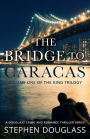 The Bridge To Caracas (The King Trilogy)