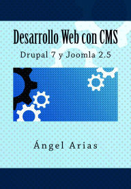 Title: Desarrollo Web con CMS: Drupal 7 y Joomla 2.5, Author: Ángel Arias