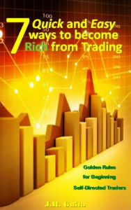 Title: 7 Quick and Easy Ways to Become Rich from Trading, Author: J.R. Guita