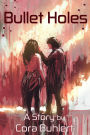 Bullet Holes (In Love and War, #9)