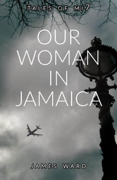 Our Woman in Jamaica (Tales of MI7, #0)