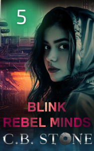 Title: Blink 5 (Rebel Minds, #5), Author: C.B. Stone