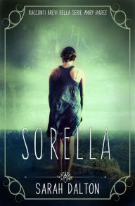 Title: Sorella, Author: Sarah Dalton