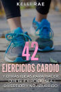 42 Ejercicios Cardio y Otras ideas para hacer que el ejercicio sea divertido y no aburrido