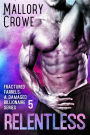 Relentless (Fractured Farrells: A Damaged Billionaire Series, #5)