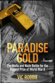 Title: Paradise Gold (Ben Peters Thriller Series, #2), Author: Vic Robbie