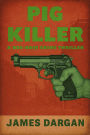 Pig Killer (A Neo-Noir Crime Thriller)