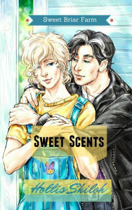Title: Sweet Scents (Sweet Briar Farm, #2), Author: Hollis Shiloh