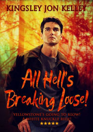 Title: All Hell's Breaking Loose!, Author: kingsley kelley