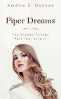 Piper Dreams Part Two: Live it (The Dreams Trilogy, #2)