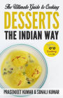 The Ultimate Guide to Cooking Desserts the Indian Way (How To Cook Everything In A Jiffy, #10)