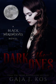 The Dark Ones (Black Werewolves, #1)