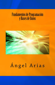 Title: Fundamentos de Programación y Bases de Datos, Author: Ángel Arias