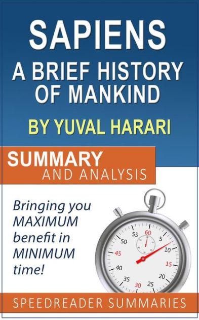 Sapiens A Brief History Of Mankind By Yuval Noah Harari Summary And