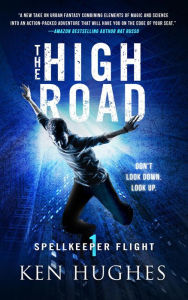 The High Road (Spellkeeper Flight, #1)