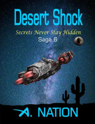 Desert Shock Secrets Never Stay Hidden (Saga Six)