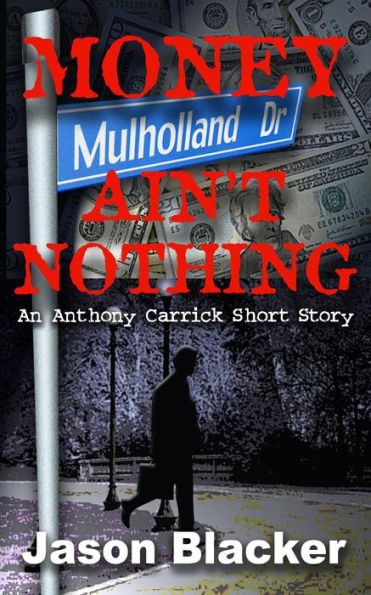Money Ain't Nothing (An Anthony Carrick Mystery)