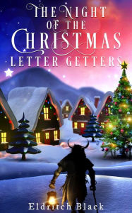 Title: The Night of the Christmas Letter Getters, Author: Eldritch Black