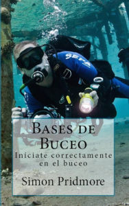 Title: Bases de buceo: Iníciate correctamente en el buceo, Author: Simon Pridmore