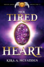 Her Tired Heart (Frendyl Krune Origins, #4)