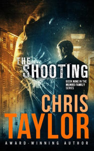 Title: The Shooting - Book Nine in the Munro Family Series, Author: Chris Taylor