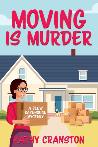 Moving is Murder (Bee's Bakehouse Mysteries, #4)